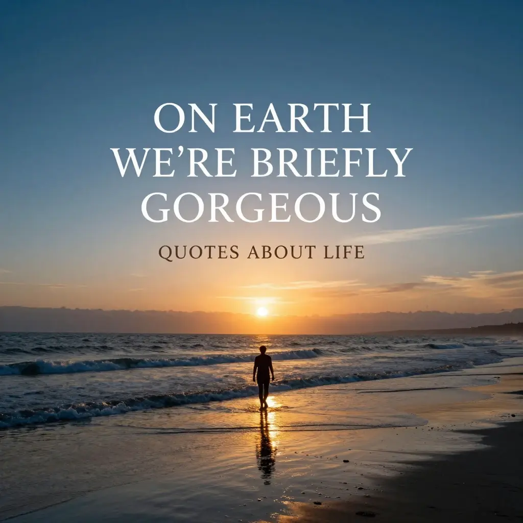 on earth we're briefly gorgeous quotes